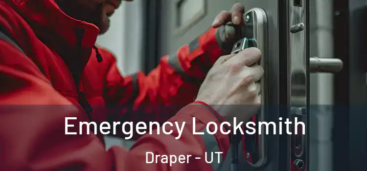 Emergency Locksmith Draper - UT