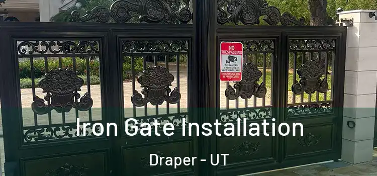  Iron Gate Installation Draper - UT